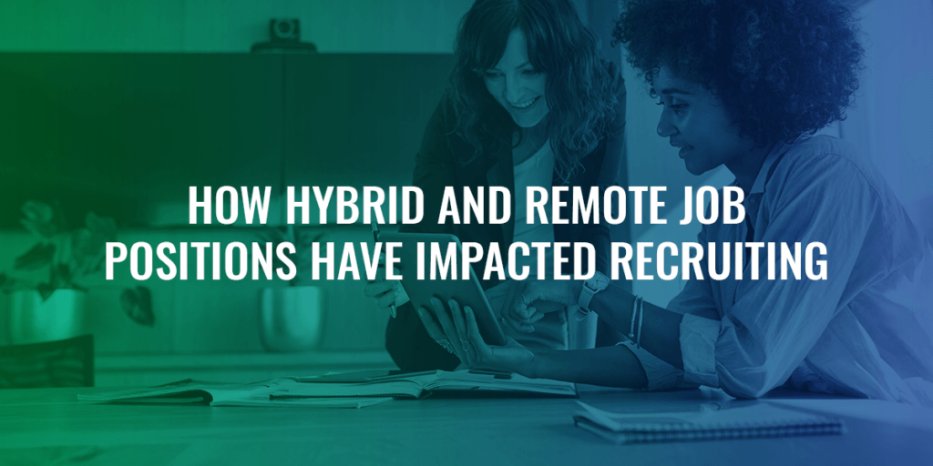 How hybrid and remote job positions have impacted recruiting