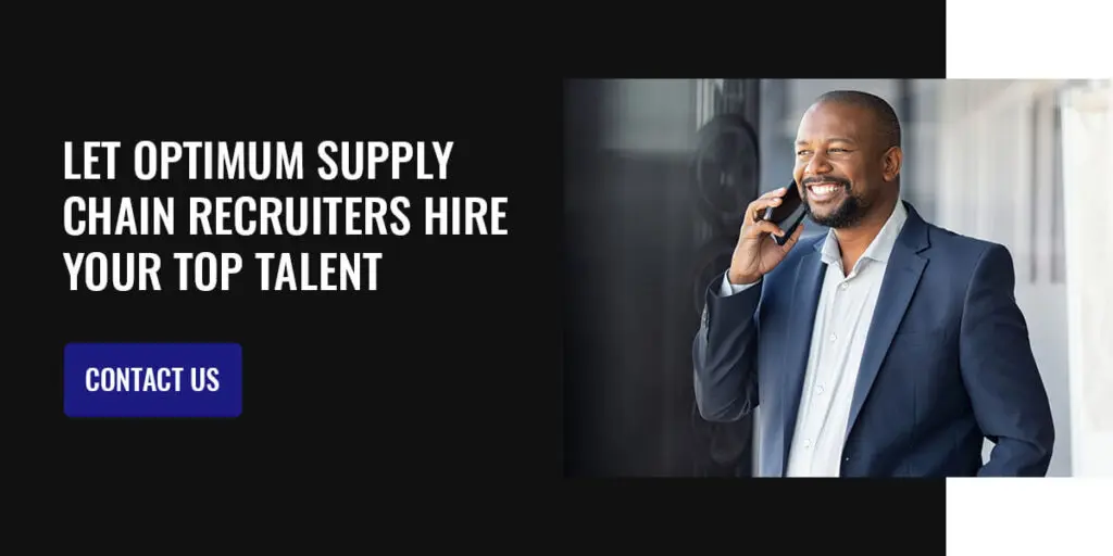 Contact Optimum Supply Chain Recruiters to Hire Your Top Talent